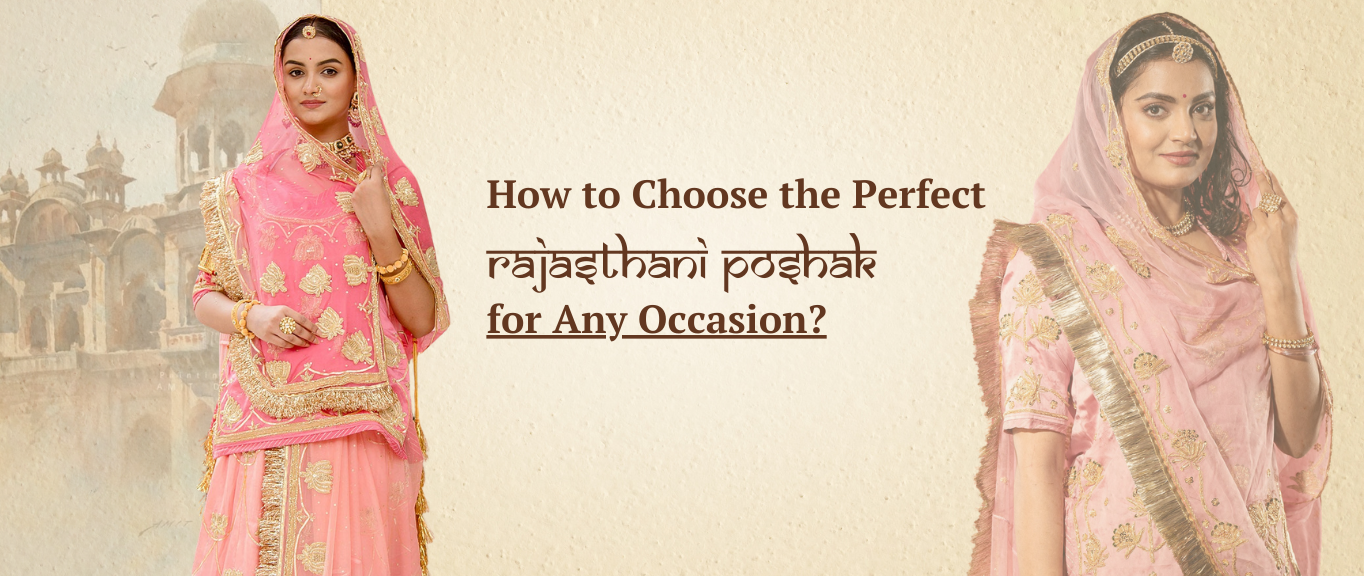How to Choose the Perfect Rajasthani Poshak for Any Occasion?