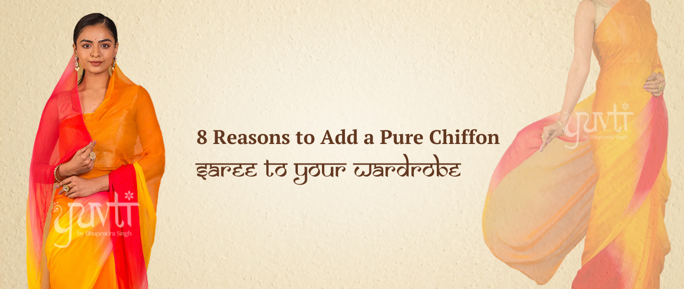 8 Reasons to Add a Pure Chiffon Saree to Your Wardrobe